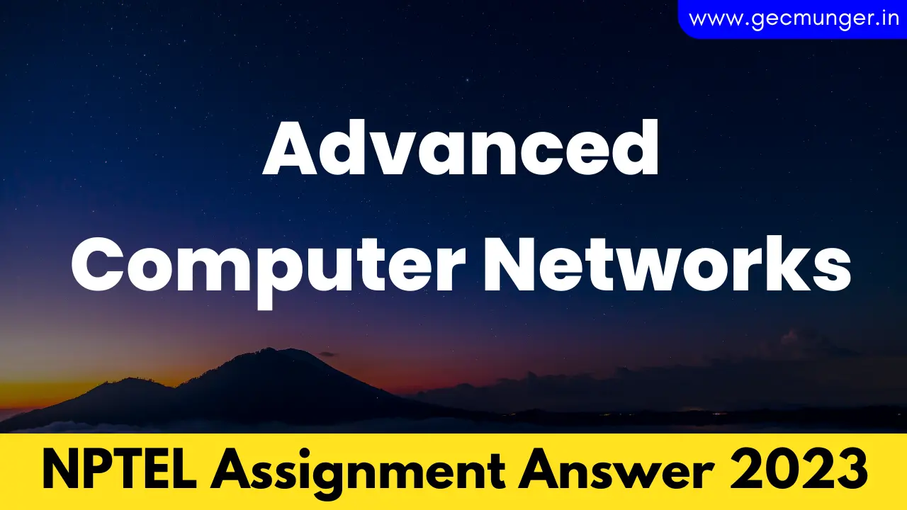 advanced computer networks nptel assignment answers