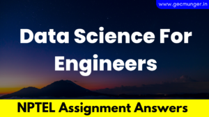 [Week 1] NPTEL Data Science For Engineers Assignment Answers 2023