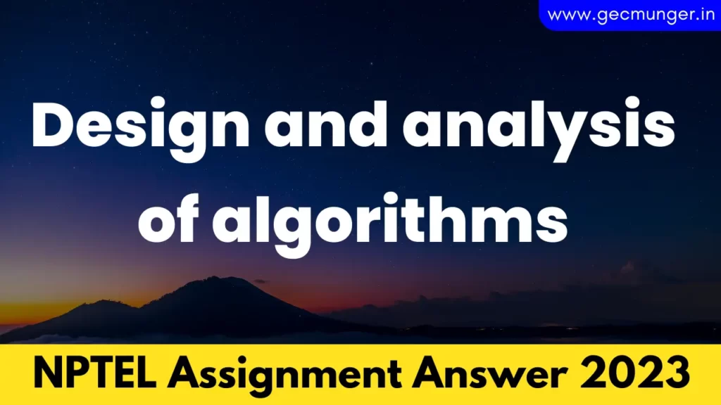 NPTEL Design and analysis of algorithms Assignment Answer