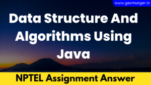 [Week 1] NPTEL Data Structure And Algorithms Using Java Assignment Answers 2023