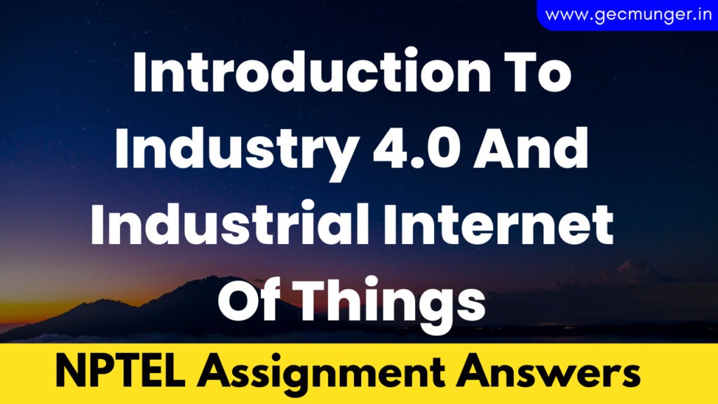 Nptel Introduction To Industry 4.0 And Industrial Internet Of Things