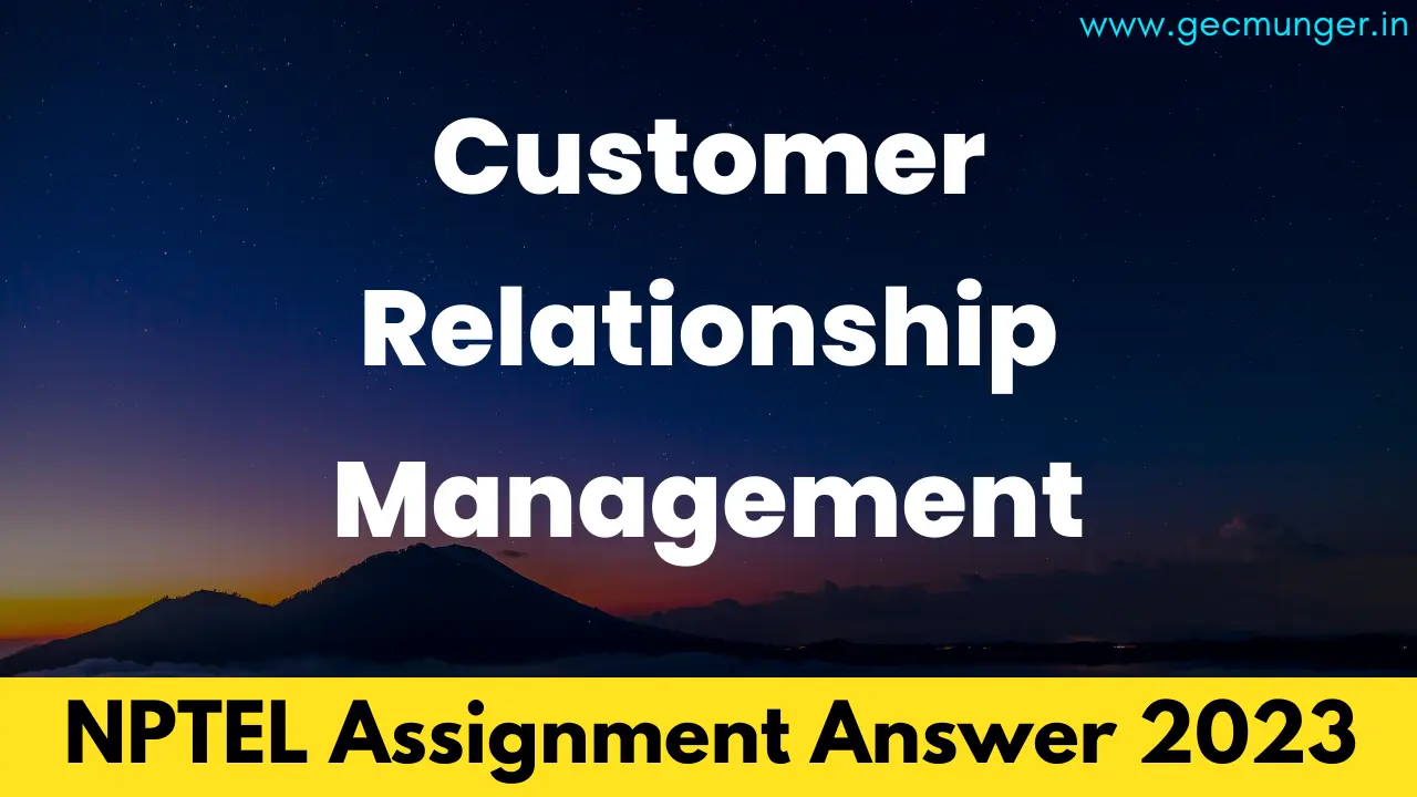 customer relationship management nptel assignment answers 2023