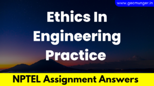 NPTEL Ethics In Engineering Practice Assignment Answers 2023