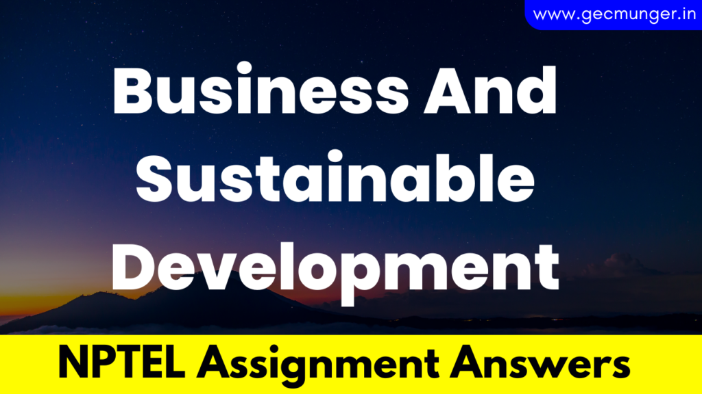 [Week 1] NPTEL Business And Sustainable Development Assignment Answers 2023